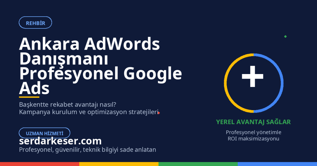 Ankara AdWords Danışmanı: Başkent'te Profesyonel Google Ads Yönetimi 1 Ankara AdWords Danışmanı: Başkent’te Profesyonel Google Ads Yönetimi