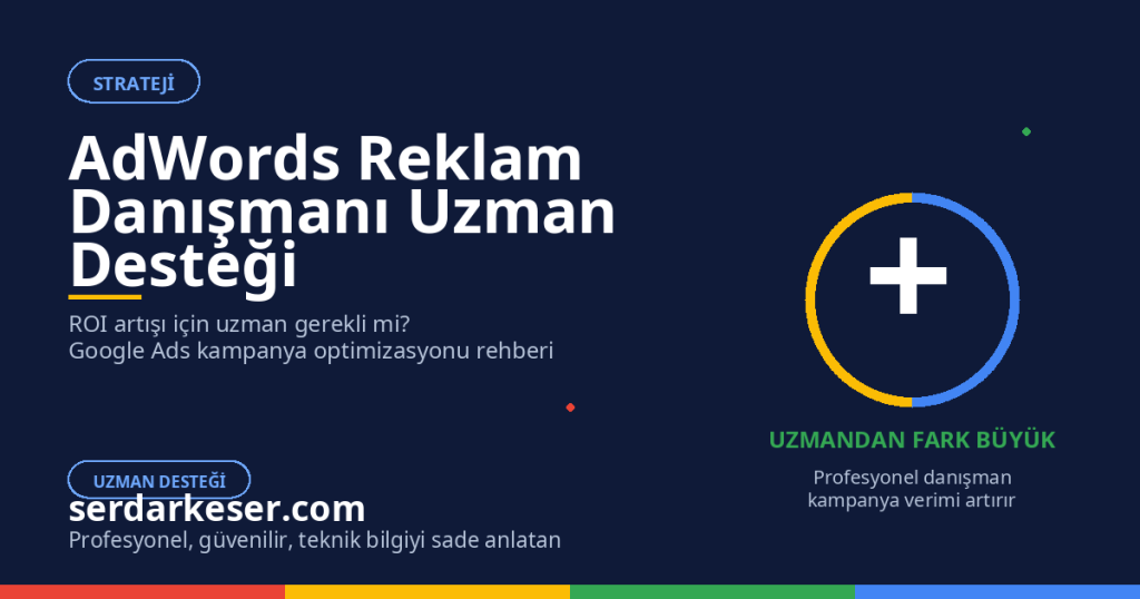 AdWords Reklam Danışmanı: Kampanyalarınızı Başarıya Taşıyan Uzman Desteği 1 AdWords Reklam Danışmanı: Kampanyalarınızı Başarıya Taşıyan Uzman Desteği
