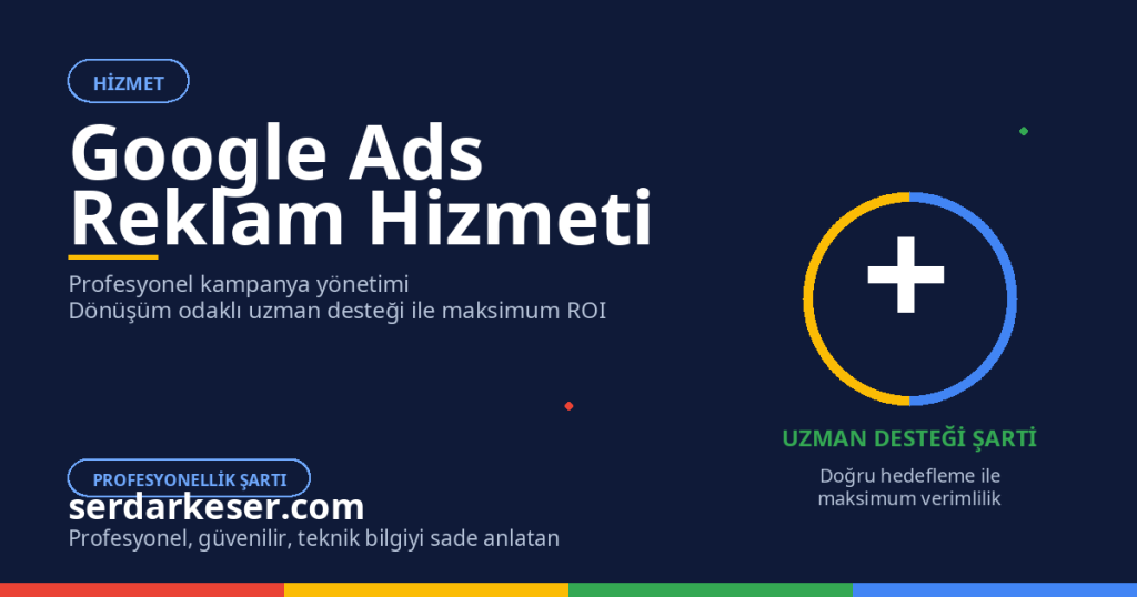 Google Ads Reklam Hizmeti: Profesyonel Kampanya Yönetimi 1 Google Ads Reklam Hizmeti: Profesyonel Kampanya Yönetimi