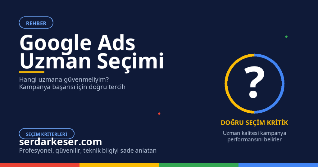Google Ads Uzman: Profesyonel Kampanya Yönetiminde Doğru Seçim 1 Google Ads Uzman: Profesyonel Kampanya Yönetiminde Doğru Seçim