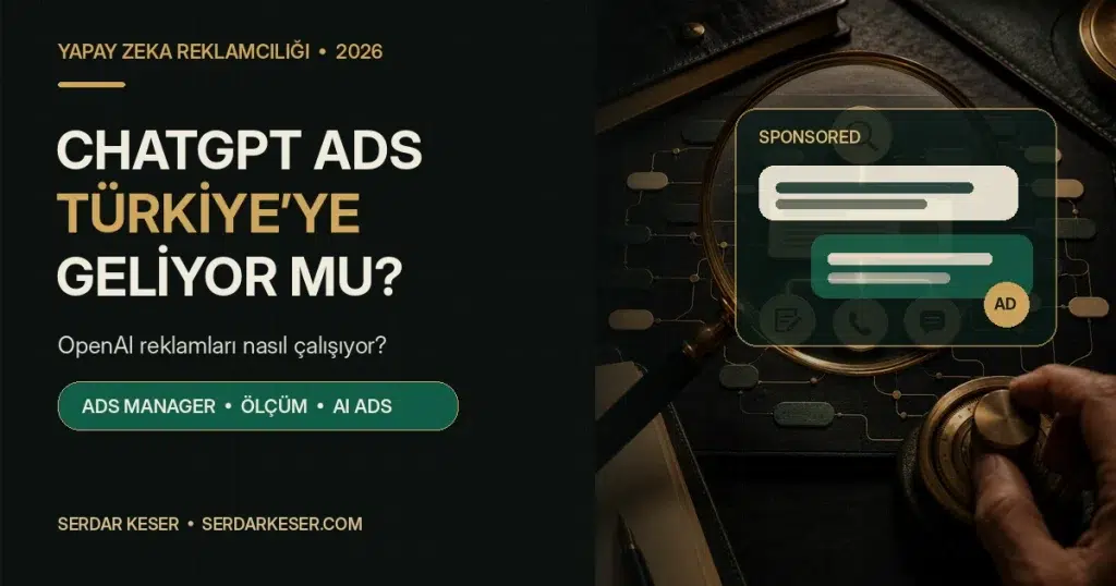 ChatGPT Ads Türkiye’ye Geliyor mu? OpenAI Reklamları ve Yapay Zeka Reklamcılığı 1 ChatGPT Ads Türkiye’ye geliyor mu? OpenAI reklamları ve yapay zeka reklamcılığı rehberi için koyu yeşil ve altın tonlu öne çıkan görsel.